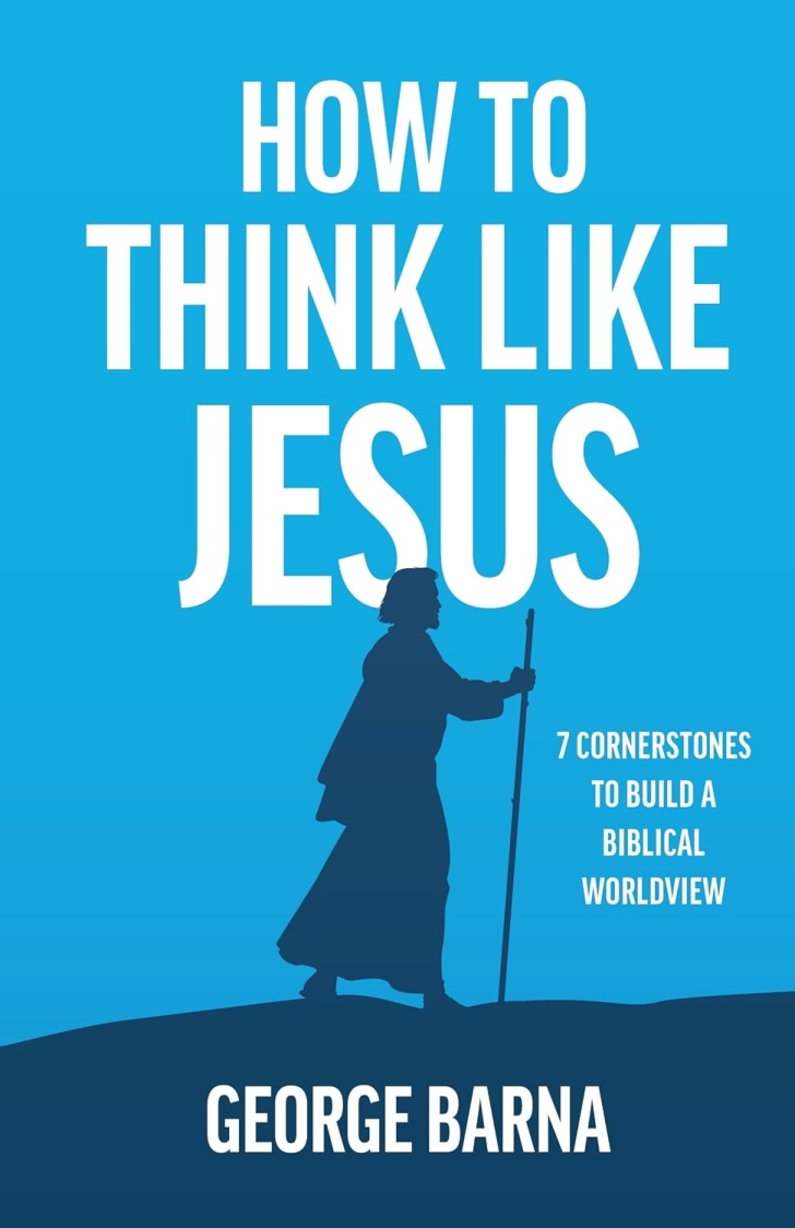 George Barnas new book, How to Think Like Jesus: 7 Cornerstones to Build a Biblical Worldview, releases Sept. 15, 2026.