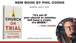 Churches: stop thinking ‘if’ a crisis will happen, start thinking ‘when', says media expert Phil Cooke
