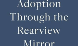 [Book review] Adoption Through the Rearview Mirror: Learning from stories of heartbreak and hope