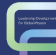 [Book Review] Leading Well in Times of Disruption: Leadership Development for Global Mission
