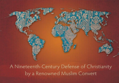 [Book review] The Great Debate: A Nineteenth-Century Defense of Christianity by a Renowned Muslim Convert