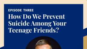 'How do we prevent suicide among your teenage friends?' — A podcast on listening to the next generation